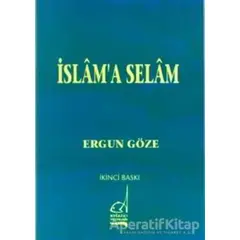 İslam’a Selam - Ergun Göze - Boğaziçi Yayınları