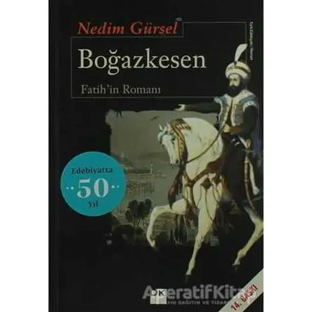 Boğazkesen Fatih’in Romanı - Nedim Gürsel - Doğan Kitap