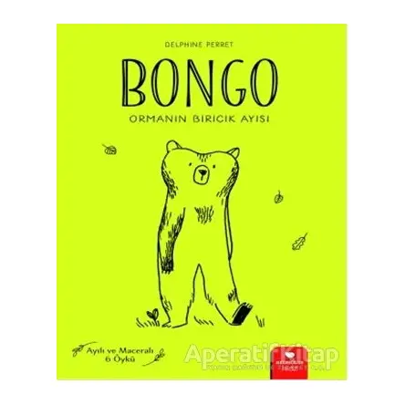 Bongo - Ormanın Biricik Ayısı - Delphine Perret - Redhouse Kidz Yayınları