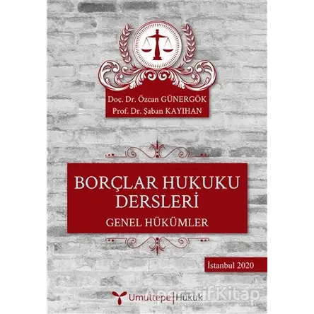 Borçlar Hukuku Dersleri - Genel Hükümler - Özcan Günergök - Umuttepe Yayınları
