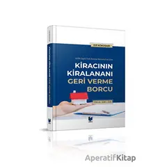 Kiracının Kiralananı Geri Verme Borcu - Elif Köküsarı - Adalet Yayınevi