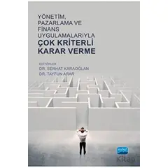 Yönetim, Pazarlama ve Finans Uygulamalarıyla Çok Kriterli Karar Verme