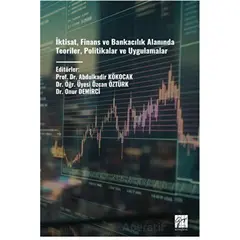 İktisat, Finans ve Bankacılık Alanında Teoriler, Politikalar ve Uygulamalar