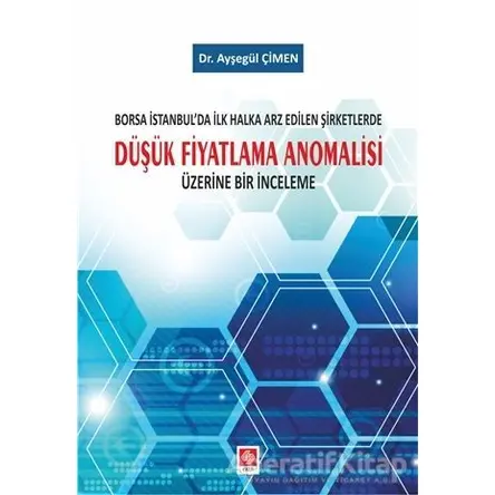 Borsa İstanbulda İlk Halka Arz Edilen Şirketlerde Düşük Fiyatlama Anomalisi Üzerine Bir İnceleme