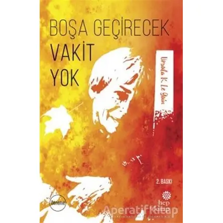 Boşa Geçirecek Vakit Yok - Ursula K. Le Guin - Hep Kitap