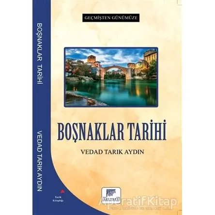 Boşnaklar Tarihi - Vedad Tarık Aydın - Gelenek Yayıncılık