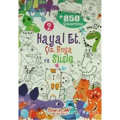 Hayal Et, Çiz, Boya ve Süsle 2 - Kolektif - Yumurcak Yayınları