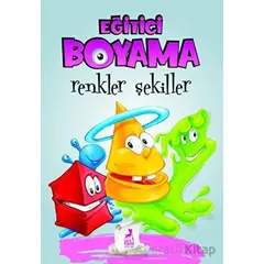 Eğitici Öğretici Boyama - Renkler Şekiller - Kolektif - Ren Çocuk