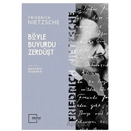 Böyle Buyurdu Zerdüşt - Friedrich Wilhelm Nietzsche - Külliyat Yayınları