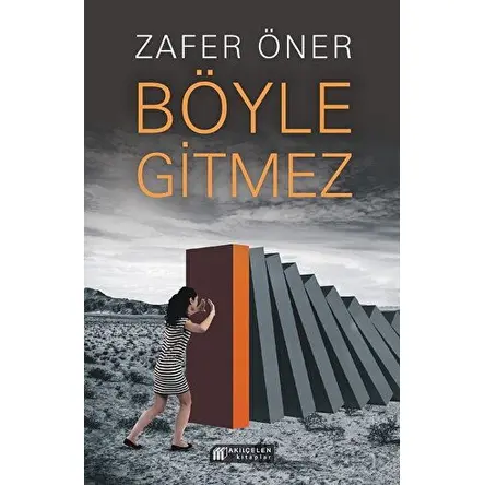 Böyle Gitmez - Zafer Öner - Akıl Çelen Kitaplar