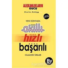 Yeni Dünyada Daha Akıllı - Daha Hızlı - Daha Başarılı Olmanın Sırları