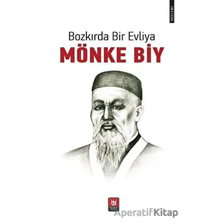 Bozkırda Bir Evliya - Mönke Biy - Bakıtjan Kosanov - Türk Edebiyatı Vakfı Yayınları