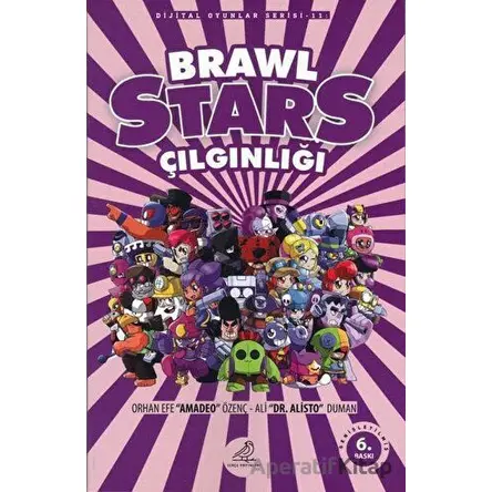 Brawl Stars Çılgınlığı - Orhan Efe Özenç - Serçe Yayınları