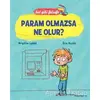 Bal Gibi Felsefe - Param Olmazsa Ne Olur? - Brigitte Labbe - Doğan Egmont Yayıncılık