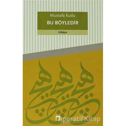 Bu Böyledir - Mustafa Kutlu - Dergah Yayınları