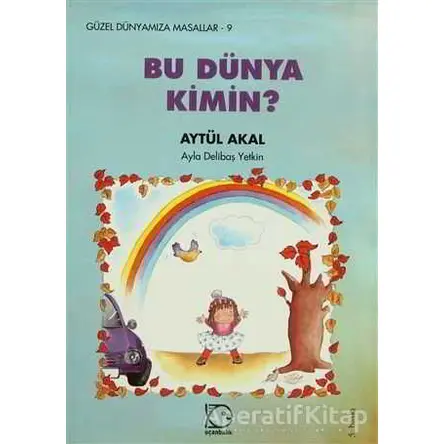 Bu Dünya Kimin? - Aytül Akal - Uçanbalık Yayıncılık