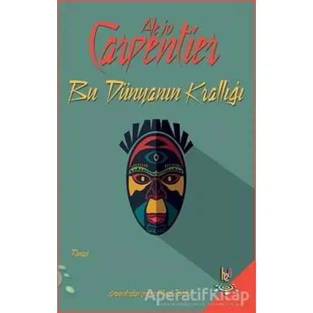 Bu Dünyanın Krallığı - Alejo Carpentier - h2o Kitap