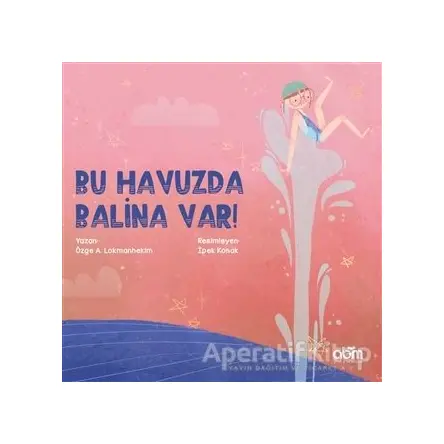 Bu Havuzda Balina Var! - Özge A. Lokmanhekim - Abm Yayınevi