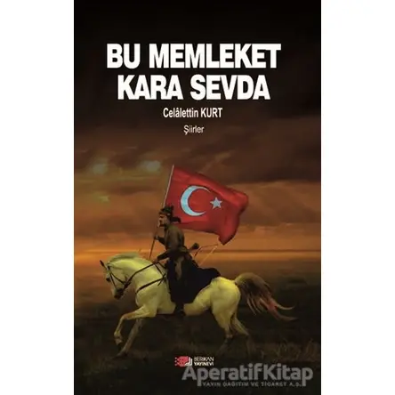 Bu Memleket Kara Sevda - Celaletin Kurt - Berikan Yayınevi