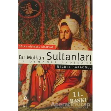 Bu Mülkün Sultanları - Necdet Sakaoğlu - Oğlak Yayıncılık