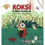 Koksi ve Böcek Arkadaşları - Ayşe Şeker Kılıç - MEAV Yayıncılık