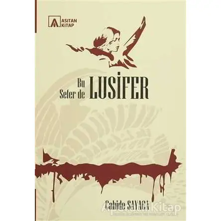 Bu Sefer De Lusifer - Cahide Sayaca - Asitan Yayınları