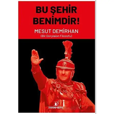 Bu Şehir Benimdir - Mesut Demirhan - İskenderiye Yayınları