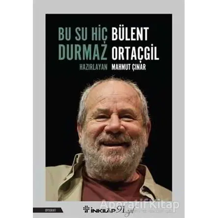 Bu Su Hiç Durmaz: Bülent Ortaçgil - Mahmut Çınar - İnkılap Kitabevi