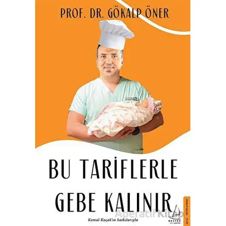 Bu Tariflerle Gebe Kalınır - Gökalp Öner - Destek Yayınları