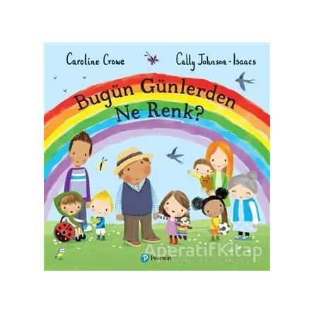 Bugün Günlerden Ne Renk? - Cally Johnson-Isaacs - Pearson Çocuk Kitapları