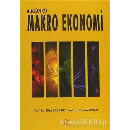 Bugünkü Makro Ekonomi - Nazım Ekren - Ezgi Kitabevi Yayınları