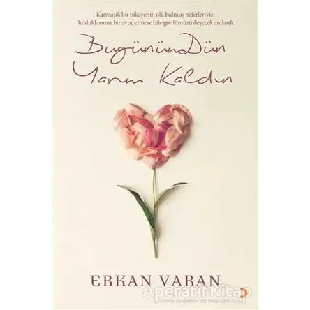 Bugünümdün Yarım Kaldın - Erkan Varan - Cinius Yayınları