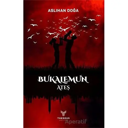 Bukalemun - Ateş - Aslıhan Doğa - Theseus Yayınevi