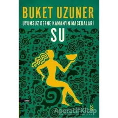 Uyumsuz Defne Kaman’ın Maceraları - Su - Buket Uzuner - Everest Yayınları