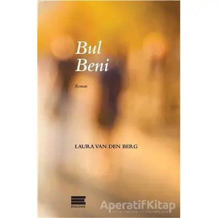 Bul Beni - Laura Van Den Berg - Encore Yayınları