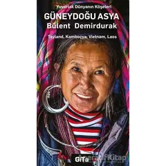 Güneydoğu Asya - Bülent Demirdurak - Gita Yayınları