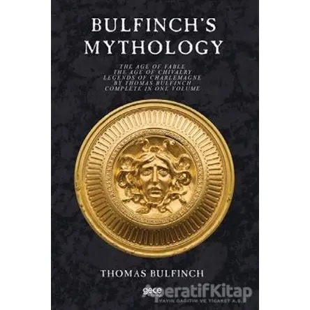 Bulfinch’s Mythology - Thomas Bulfinch - Gece Kitaplığı