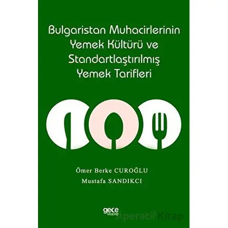 Bulgaristan Muhacirlerinin Yemek Kültürü ve Standartlaştırılmış Yemek Tarifleri