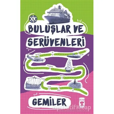 Buluşlar ve Serüvenleri - Gemiler - Kolektif - Timaş Çocuk