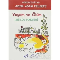 Adım Adım Felsefe 1 - Yaşam ve Ölüm - Metin Hakyeri - Bulut Yayınları