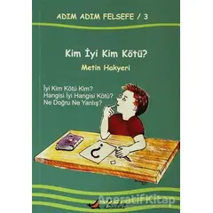 Adım Adım Felsefe 3 - Kim İyi Kim Kötü? - Metin Hakyeri - Bulut Yayınları