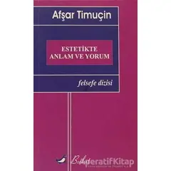 Estetikte Anlam ve Yorum - Afşar Timuçin - Bulut Yayınları