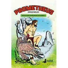 Mitolojik Kahramanlar Dizisi 2 - Prometheus - Derman Bayladı - Bulut Yayınları