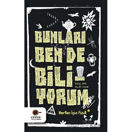 Bunları Ben de Biliyorum - Elif İnce - Cezve Kitap