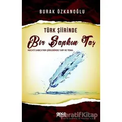 Türk Şiirinde Bir Sapkın Taş - Burak Özkanoğlu - Gece Kitaplığı