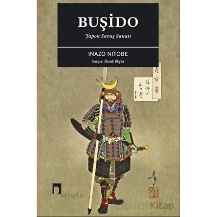 Buşido Japon Savaş Sanatı - Inazo Nitobe - Dergah Yayınları