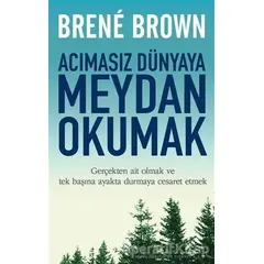 Acımasız Dünyaya Meydan Okumak - Brene Brown - Butik Yayınları