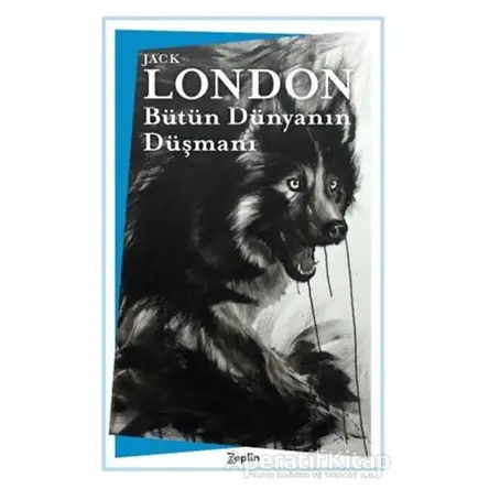 Bütün Dünyanın Düşmanı - Jack London - Zeplin Kitap