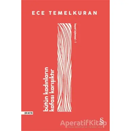 Bütün Kadınların Kafası Karışıktır - Ece Temelkuran - Everest Yayınları