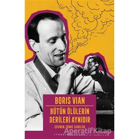 Bütün Ölülerin Derileri Aynıdır - Boris Vian - İthaki Yayınları